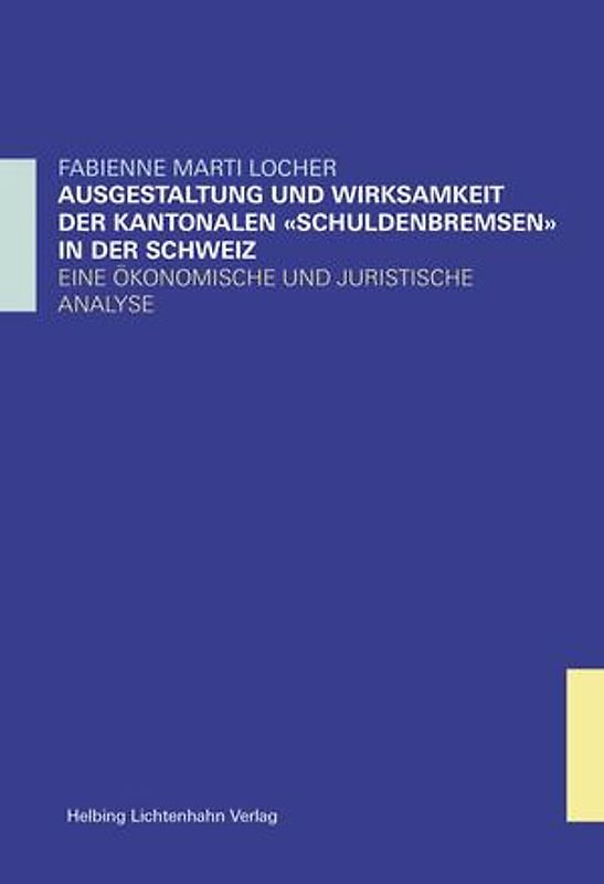 Ausgestaltung und Wirksamkeit der kantonalen "Schuldenbremsen" in der Schweiz