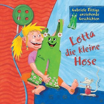 Lotta, die kleine Hose
