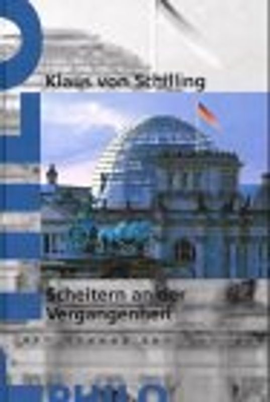 Scheitern an der Vergangenheit. Das deutsche Selbstverständnis zwischen Re-Education und Berliner Republik