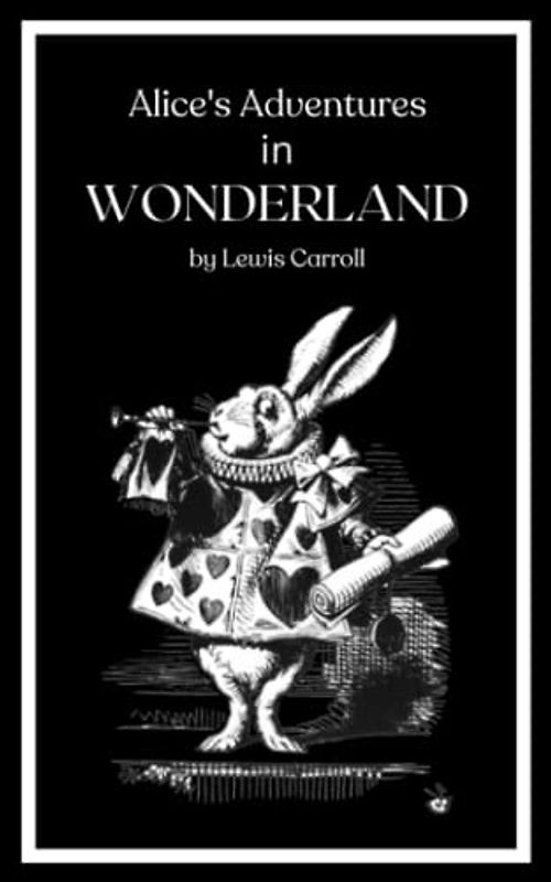 Alice's Adventures in Wonderland: Timeless Tale of Imagination and Wonder [Annotated]