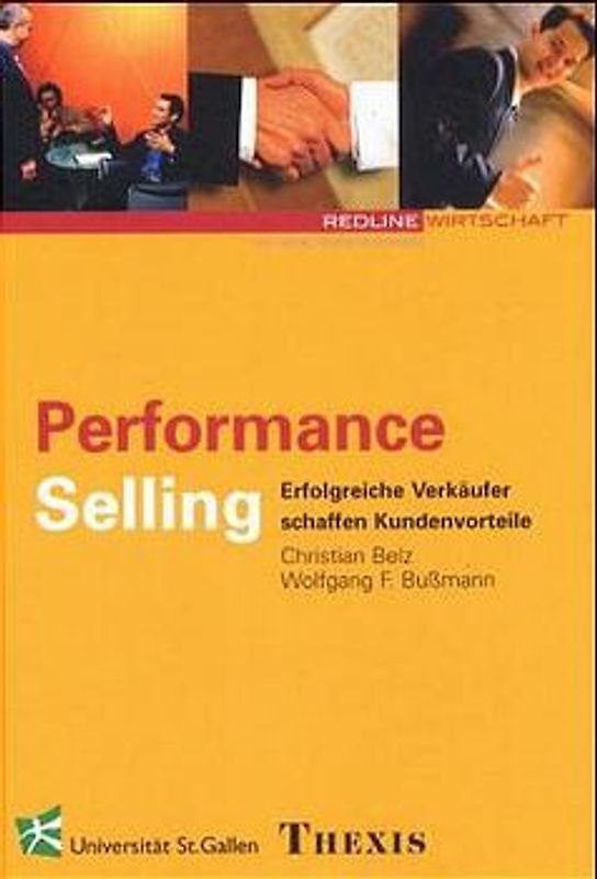 Performance Selling. Erfolgreiche Verkäufer schaffen Mehrwert für Kunden