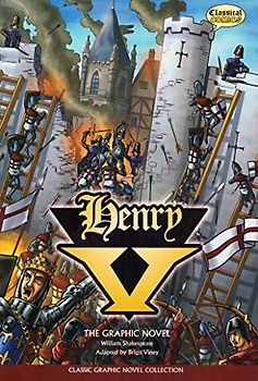 Henry V: The Graphic Novel (Classic Graphic Novel Collection)
