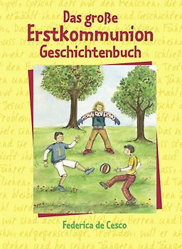 Das grosse Erstkommunion Geschichtenbuch