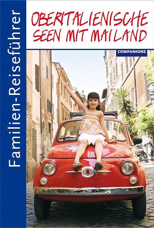 Familien-Reiseführer Oberitalienische Seen mit Mailand