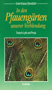 In den Pfauengärten unserer Verblendung