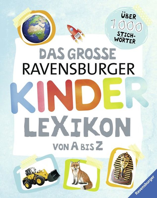 Ravensburger Lexika - Das große Ravensburger Kinderlexikon von A bis Z