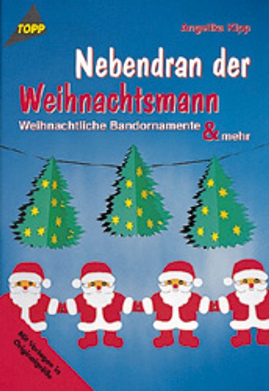 Nebendran der Weihnachtsmann. Bandornamente aus Papier