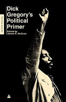 Dick Gregory's Political Primer (Amistad Revival)