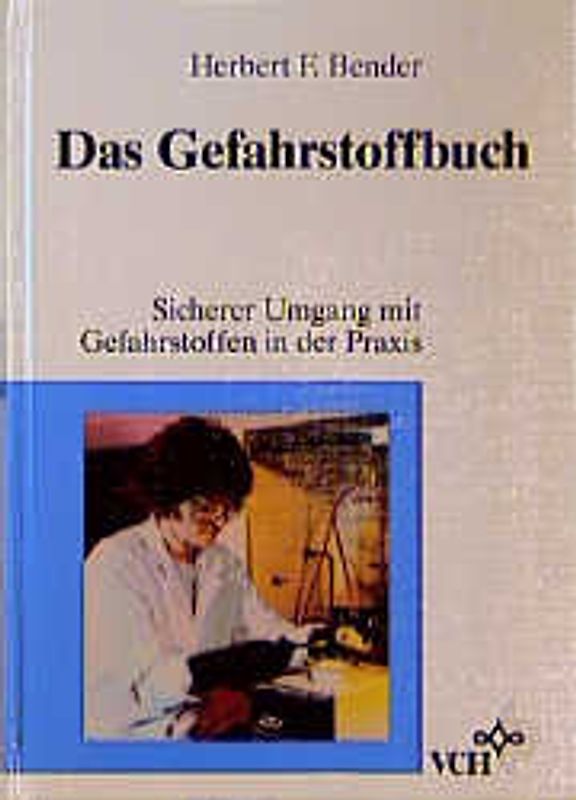 Das Gefahrstoffbuch. Sicherer Umgang mit Gefahrstoffen in der Praxis
