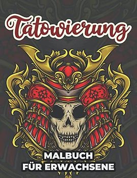 Tätowierung Malbuch für Erwachsene: Tattoo Malbuch für Erwachsene mit handgezeichneten, stressabbauenden Motiven für Jugendliche und Erwachsene zum Ausmalen, Entspannen und Genießen