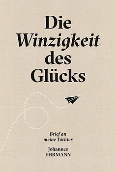 Die Winzigkeit des Glücks