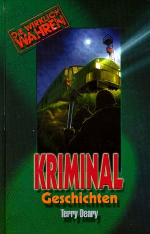 Wirklich wahre Kriminalgeschichten