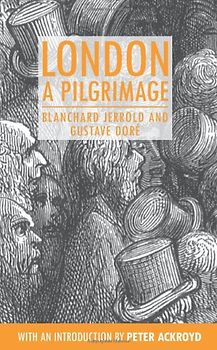 Ackroyd, Peter - London: A Pilgrimage (Anthem Travel Classics)