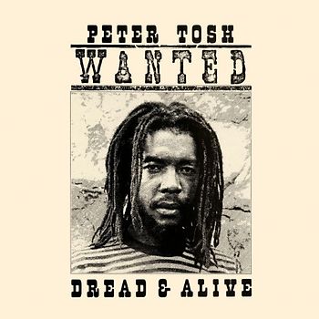 Peter Tosh - Wanted Dread and Alive