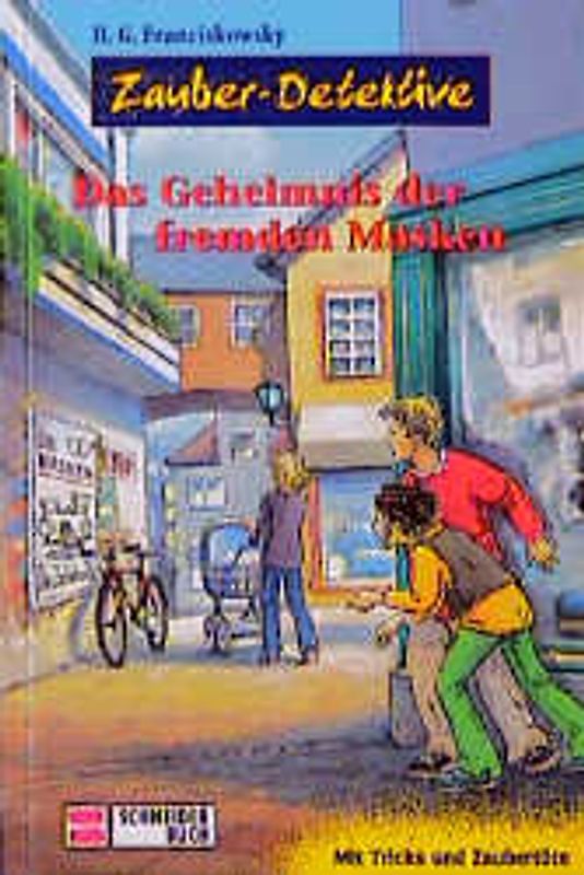 Die Zauber-Detektive / Das Geheimnis der fremden Masken