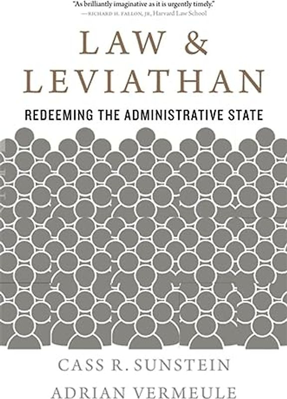 Law and Leviathan: Redeeming the Administrative State