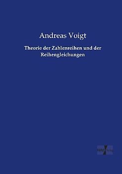 Theorie der Zahlenreihen und der Reihengleichungen