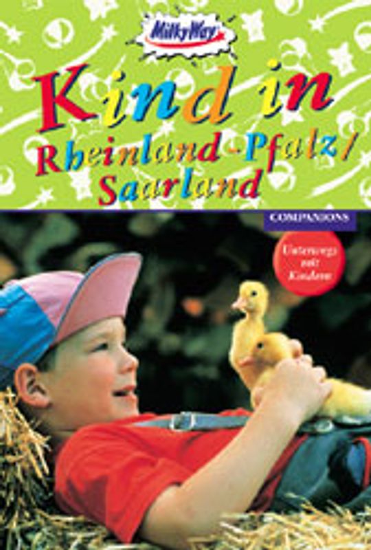 Kind in Rheinland-Pfalz /Saarland. 1000 Tips & Adressen für Freizeit und Alltag
