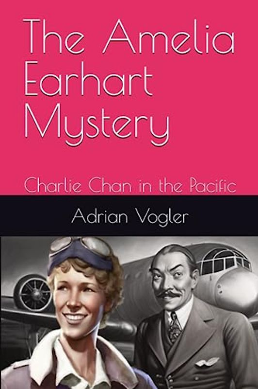 The Amelia Earhart Mystery: Charlie Chan in the Pacific
