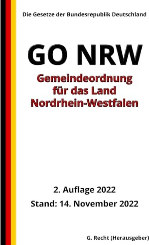 Gemeindeordnung für das Land Nordrhein-Westfalen (GO NRW), 2. Auflage 2022: Die Gesetze der Bundesrepublik Deutschland