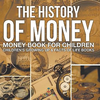 The History of Money - Money Book for Children | Children's Growing Up & Facts of Life Books