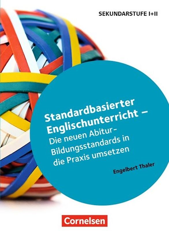 Standardbasierter Englischunterricht - Die neuen Abitur-Bildungsstandards in die Praxis umsetzen