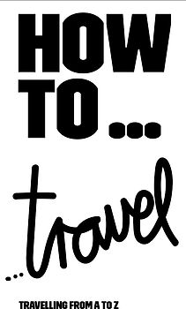 HOW TO...travel