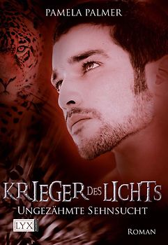 Krieger des Lichts - Ungezähmte Sehnsucht