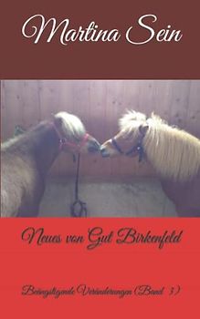 Neues von Gut Birkenfeld: Beängstigende Veränderungen