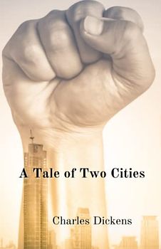 A Tale of Two Cities: Original Author 19th Century 1859 Edition (Annotated)