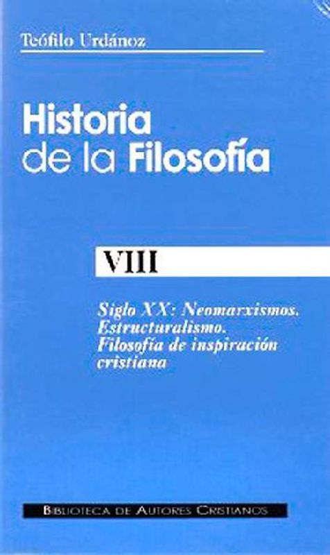 Siglo XX : neomarxismos, estructuralismo, filosofía de inspiración cristiana