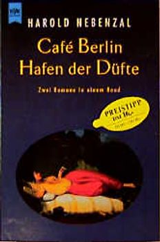 Café Berlin /Hafen der Düfte. Zwei Romane in einem Band
