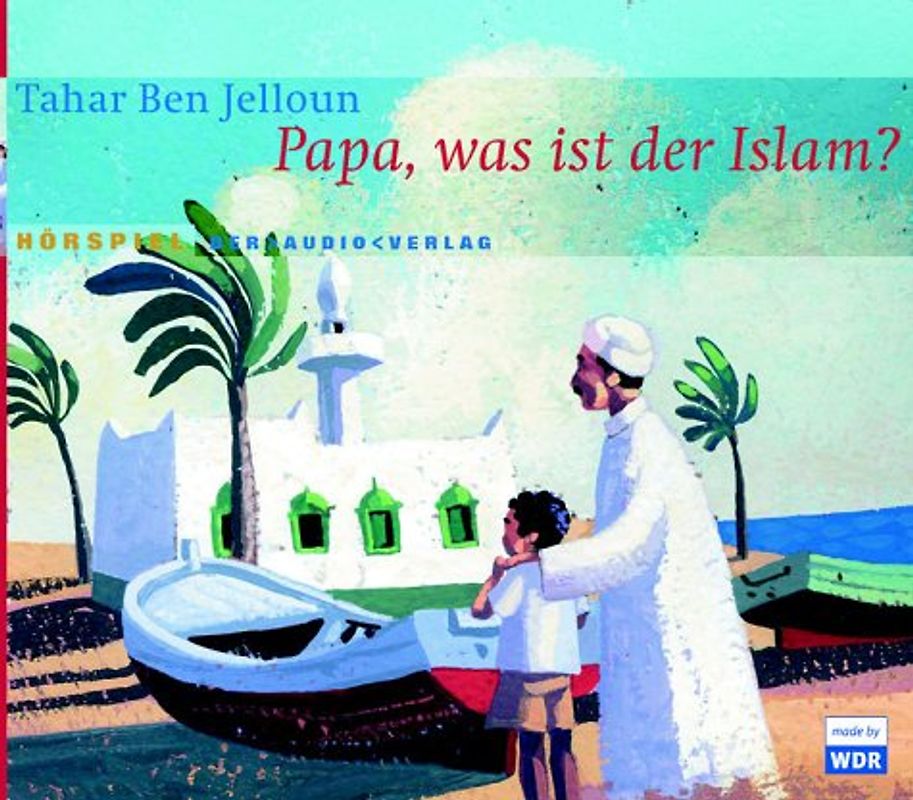 Papa, was ist der Islam?. Hörspiel