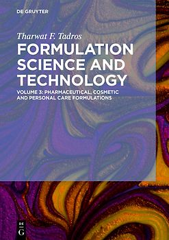 Tharwat F. Tadros: Formulation Science and Technology / Pharmaceutical, Cosmetic and Personal Care Formulations