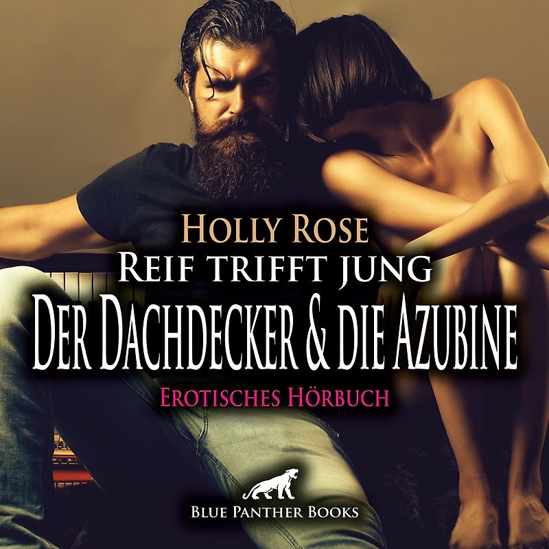 Reif trifft jung - Der Dachdecker und die Azubine | Erotik Audio Story | Erotisches Hörbuch Audio-CD