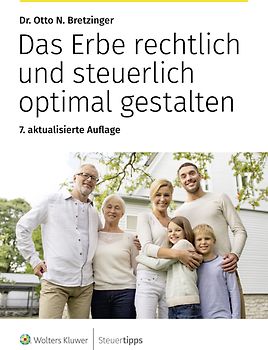 Das Erbe rechtlich und steuerlich optimal gestalten