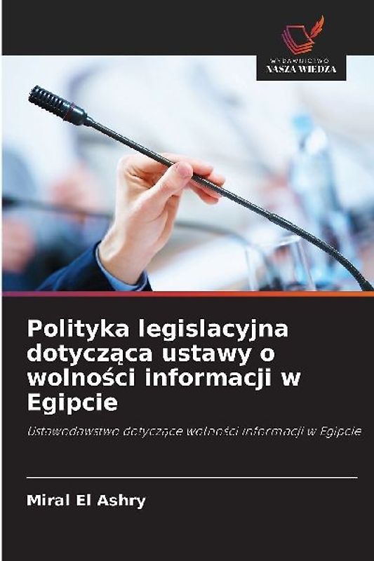 Polityka legislacyjna dotycz¿ca ustawy o wolno¿ci informacji w Egipcie