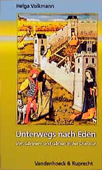Unterwegs nach Eden. Von Gärtnern und Gärten in der Literatur