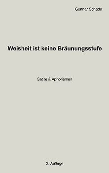 Weisheit ist keine Bräunungsstufe