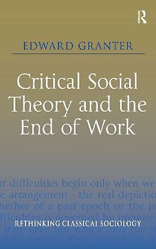 Critical Social Theory and the End of Work