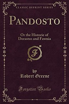 Pandosto (Classic Reprint): Or the Historie of Dorastus and Fawnia