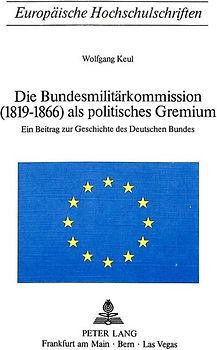 Die Bundesmilitaerkommission (1819-1866) als politisches Gremium