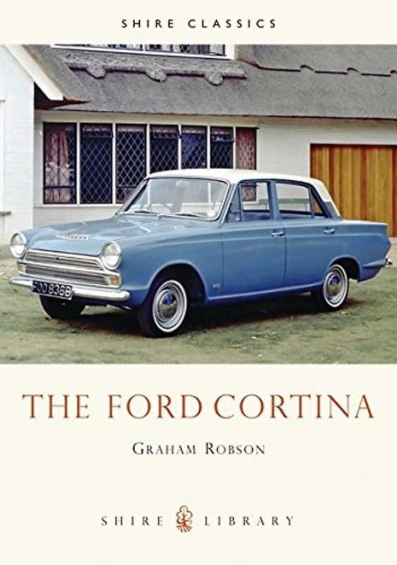 The Ford Cortina (Shire Library, Band 3)
