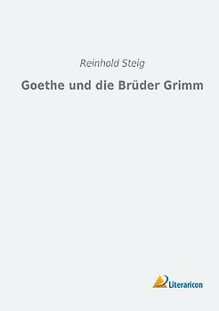 Goethe und die Brüder Grimm