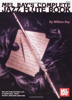 Complete Jazz Flute Book - William Bay