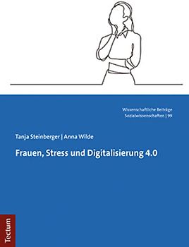 Frauen, Stress und Digitalisierung 4.0