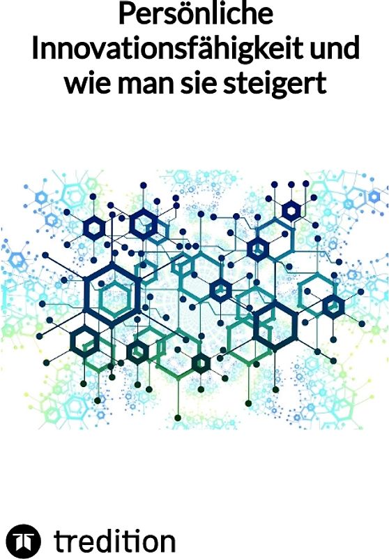 Persönliche Innovationsfähigkeit und wie man sie steigert