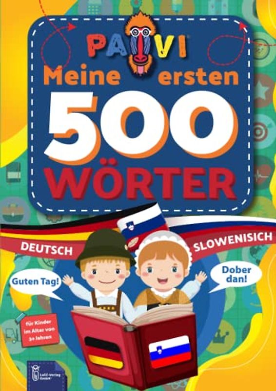 Deutsch - Slowenisch: PAVI - 500 erste Wörter: Nemecko - Slovensky: Geschenkbuch für Kinder, Anfänger, Fortgeschrittene - Wörterbuch Fremdschprachen: Deutsch - Slowenisch
