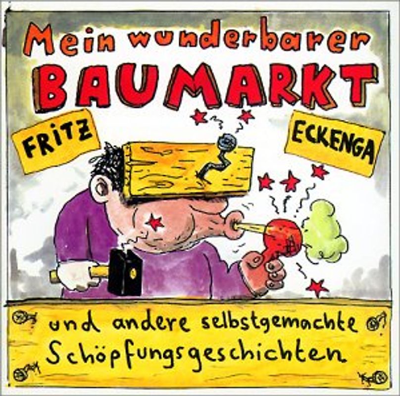 Fritz Eckenga - Mein Wunderschöner Baumarkt