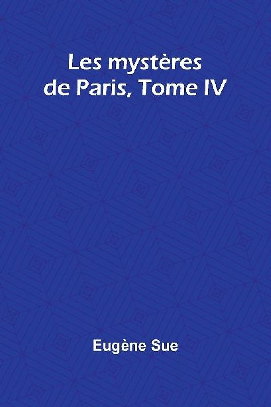 Les mystères de Paris, Tome IV